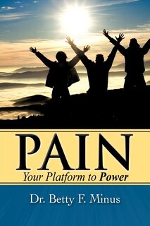 Pain, Your Platform to Power