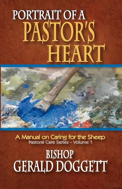 Portrait of a Pastor's Heart: A Manual on Caring for the Sheep