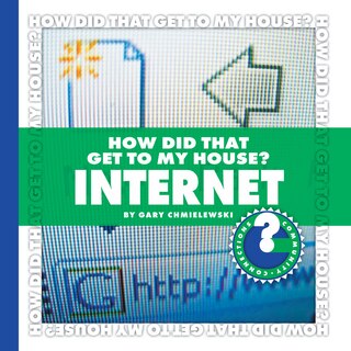Couverture_How Did That Get to My House?: Internet