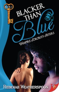 Front cover_Blacker Than Blue: Vampire Sorority Sisters Book 2
