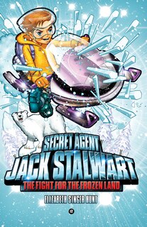 Front cover_Secret Agent Jack Stalwart: Book 12: The Fight For The Frozen Land: The Arctic
