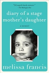 Couverture_Diary of a Stage Mother's Daughter