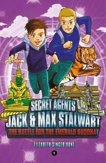 Front cover_Secret Agents Jack and Max Stalwart: Book 1: The Battle for the Emerald Buddha: Thailand