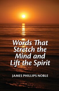 Words that Stretch the Mind and Lift the Spirit
