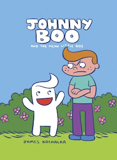 Front cover_Johnny Boo And The Mean Little Boy (johnny Boo Book 4)