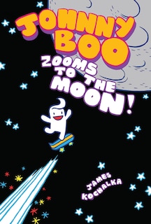 Front cover_Johnny Boo Zooms To The Moon (johnny Boo Book 6)