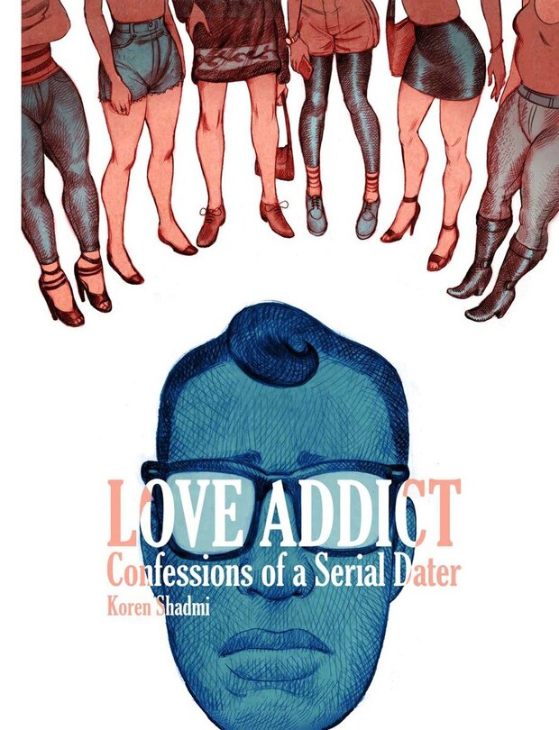 Front cover_Love Addict: Confessions Of A Serial Dater