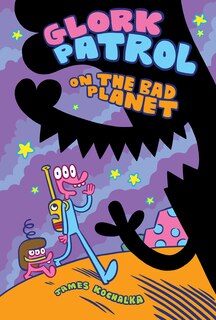 Front cover_Glork Patrol (book One): Glork Patrol On The Bad Planet