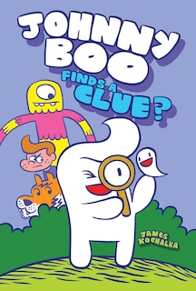 Front cover_Johnny Boo Finds A Clue (johnny Boo Book 11)