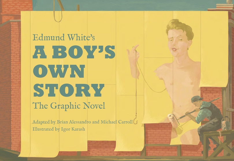 Couverture_Edmund White’s A Boy’s Own Story: The Graphic Novel