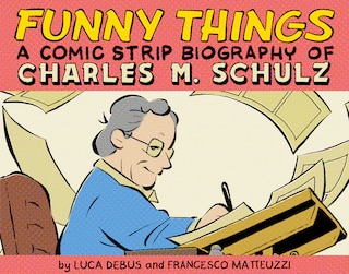 Couverture_Funny Things: A Comic Strip Biography of Charles M. Schulz