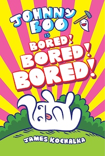 Couverture_Johnny Boo (Book 14): Is Bored! Bored! Bored!