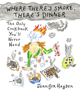 Couverture_Where There's Smoke, There's Dinner: Confessions of a Cartoonist Cook
