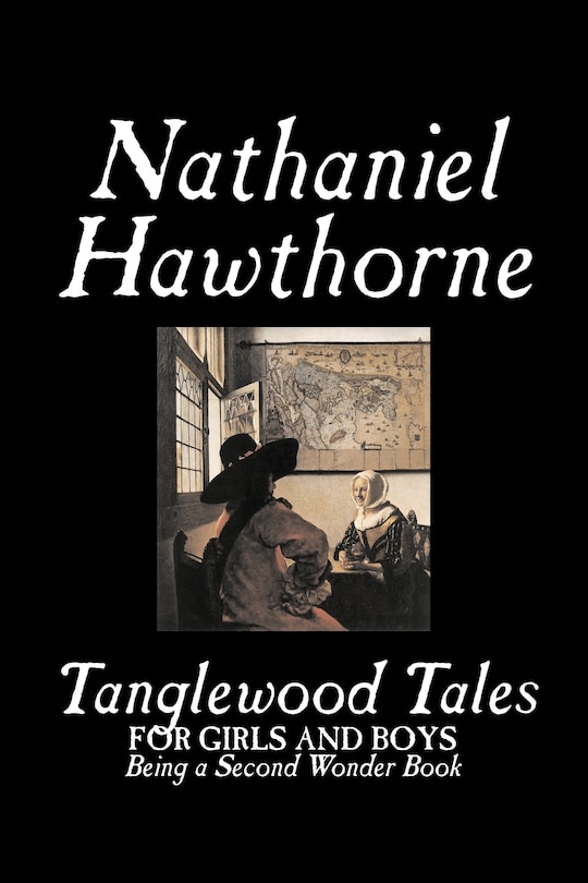 Front cover_Tanglewood Tales by Nathaniel Hawthorne, Fiction, Classics
