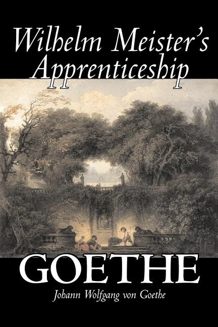 Couverture_Wilhelm Meister's Apprenticeship by Johann Wolfgang von Goethe, Fiction, Literary, Classics