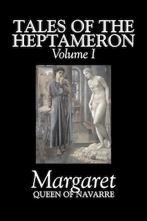 Couverture_Tales of the Heptameron, Vol. I of V by Margaret, Queen of Navarre, Fiction, Classics, Literary, Action & Adventure