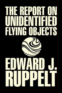 Front cover_The Report on Unidentified Flying Objects by Edward J. Ruppelt, UFOs & Extraterrestrials, Social Science, Conspiracy Theories, Political Science, Political Freedom & Security