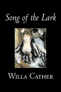 Front cover_Song of the Lark by Willa Cather, Fiction, Short Stories, Literary, Classics