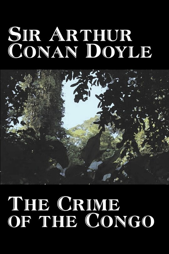 Front cover_The Crime of the Congo by Arthur Conan Doyle, History, Africa