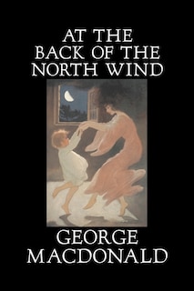 Front cover_At the Back of the North Wind by George Macdonald, Fiction, Classics, Action & Adventure