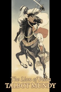 Front cover_The Lion of Petra by Talbot Mundy, Fiction, Classics, Action & Adventure