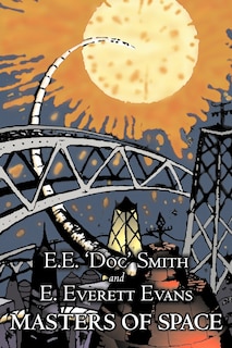 Masters of Space by E. E. 'Doc' Smith, Science Fiction, Adventure, Space Opera