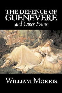 Front cover_The Defence of Guenevere and Other Poems by William Morris, Fiction, Fantasy, Fairy Tales, Folk Tales, Legends & Mythology