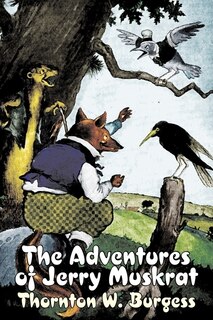 Couverture_The Adventures of Jerry Muskrat by Thornton Burgess, Fiction, Animals, Fantasy & Magic