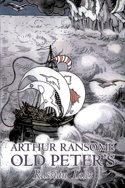 Front cover_Old Peter's Russian Tales by Arthur Ransome, Fiction, Animals - Dragons, Unicorns & Mythical