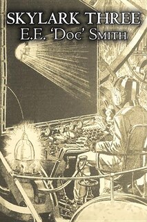 Front cover_Skylark Three by E. E. 'Doc' Smith, Science Fiction, Adventure, Space Opera