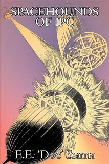 Front cover_Spacehounds of IPC by E. E. 'Doc' Smith, Science Fiction, Adventure, Space Opera