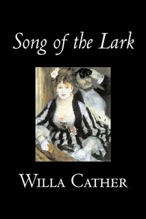 Front cover_Song of the Lark by Willa Cather, Fiction, Short Stories, Literary, Classics