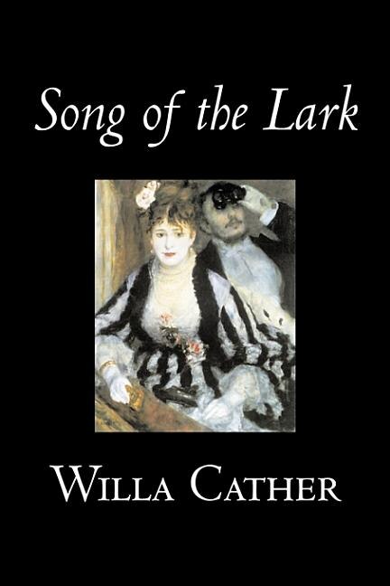 Front cover_Song of the Lark by Willa Cather, Fiction, Short Stories, Literary, Classics