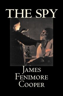Couverture_The Spy by James Fenimore Cooper, Fiction, Classics, Historical, Action & Adventure