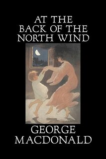 Couverture_At the Back of the North Wind by George Macdonald, Fiction, Classics, Action & Adventure