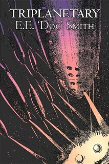 Couverture_Triplanetary by E. E. 'Doc' Smith, Science Fiction, Adventure, Space Opera