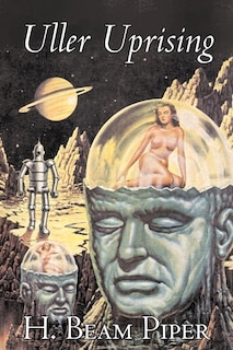 Couverture_Uller Uprising by H. Beam Piper, Science Fiction, Adventure
