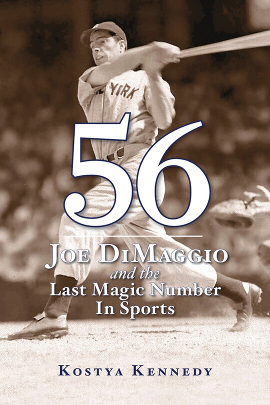 56: Joe DiMaggio and the Last Magic Number in Sports