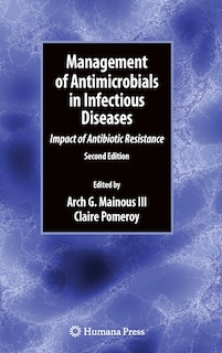 Management of Antimicrobials in Infectious Diseases: Impact of Antibiotic Resistance