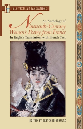 An Anthology of Nineteenth-Century Women's Poetry from France: In English Translation, with French Text