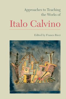 Front cover_Approaches to Teaching the Works of Italo Calvino