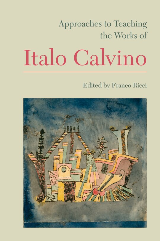 Front cover_Approaches to Teaching the Works of Italo Calvino