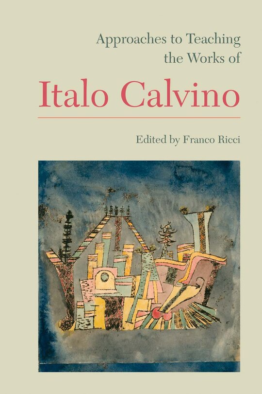 Front cover_Approaches to Teaching the Works of Italo Calvino