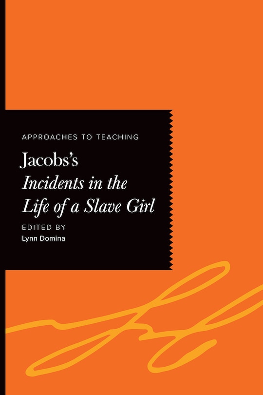 Couverture_Approaches to Teaching Jacobs's Incidents in the Life of a Slave Girl