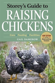 Storey's Guide To Raising Chickens, 3rd Edition: Care, Feeding, Facilities