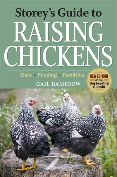 Storey's Guide To Raising Chickens, 3rd Edition: Care, Feeding, Facilities