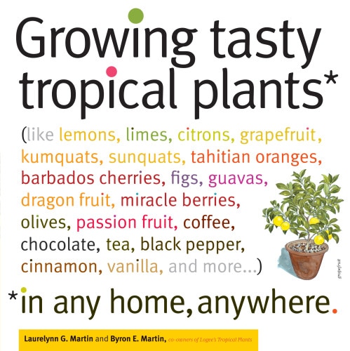 Front cover_Growing Tasty Tropical Plants in Any Home, Anywhere