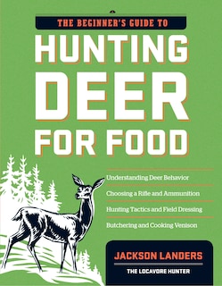 Front cover_The Beginner's Guide to Hunting Deer for Food