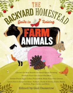Front cover_The Backyard Homestead Guide to Raising Farm Animals