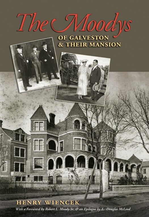 Front cover_The Moodys of Galveston and Their Mansion